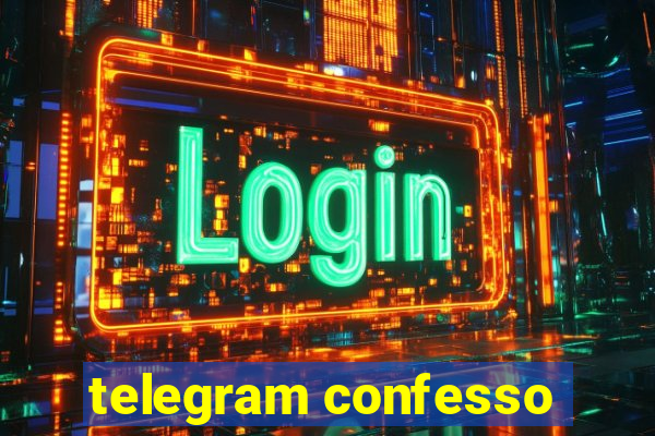 telegram confesso